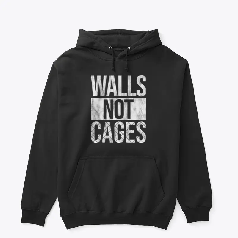 Walls Not Cages